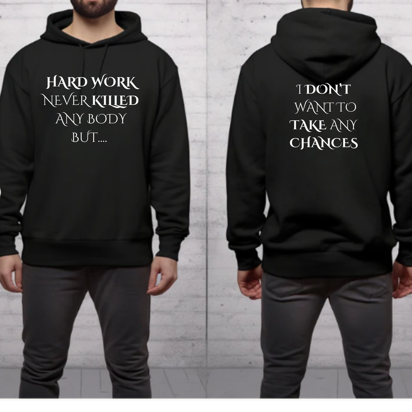 Fun Hoodie - "Hard Work Never Killed Anybody... I Don't Want to Take Any Chances"